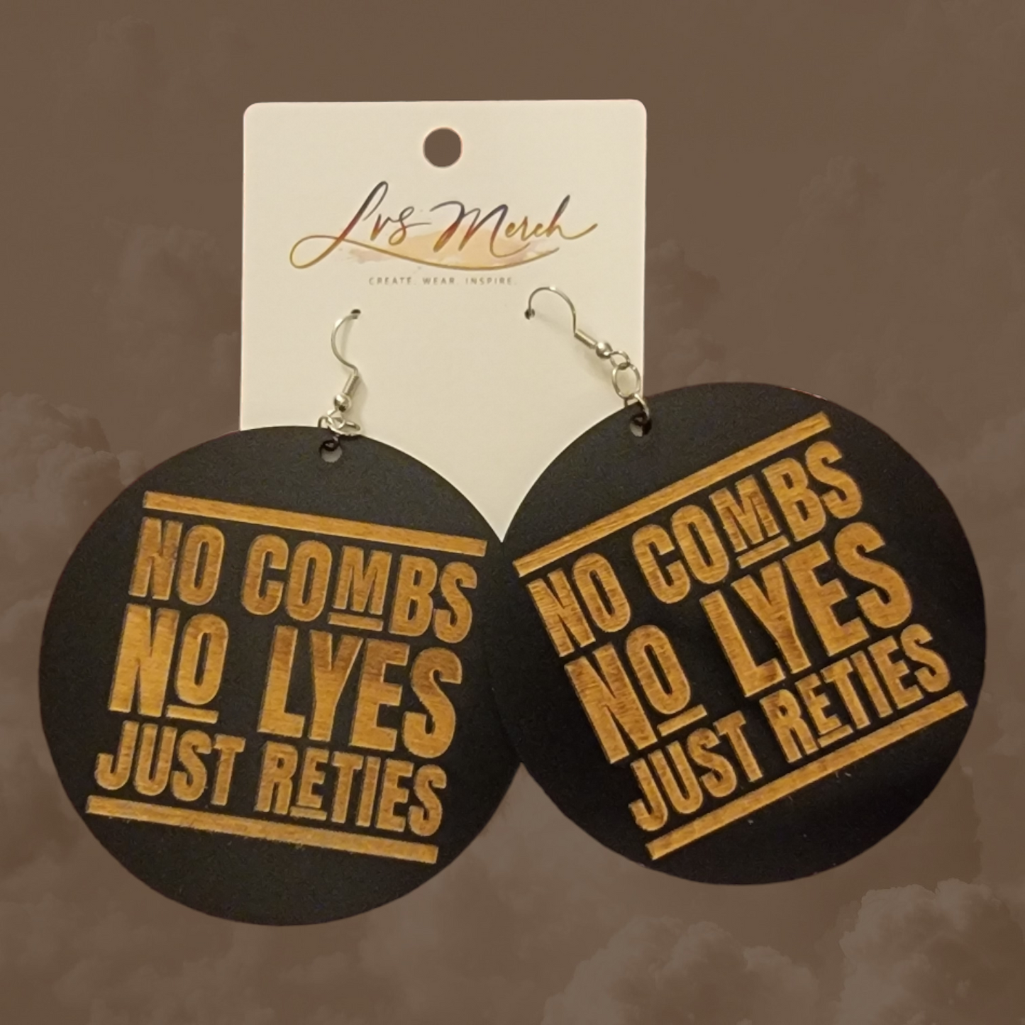 LVS Merch No Combs No Lyes Just Reties Wooden Earrings